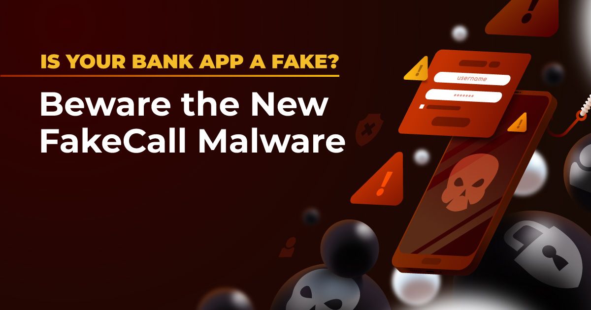 Is Your Bank App A FAKE? Beware the New Fake CaII Malwaren
